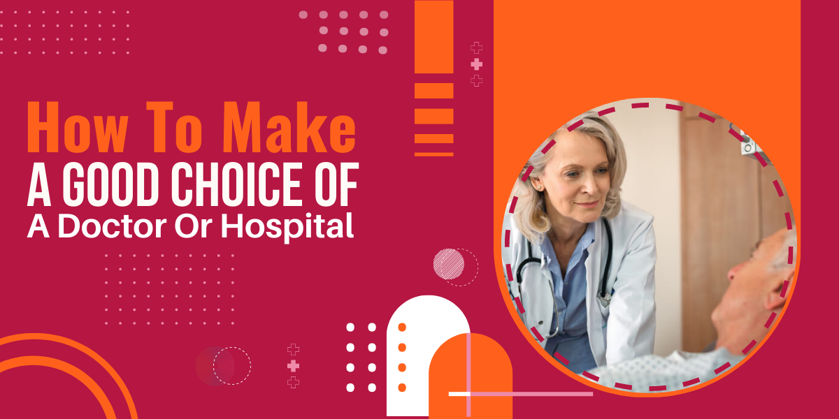 How To Make A Good Choice Of A Doctor Or Hospital