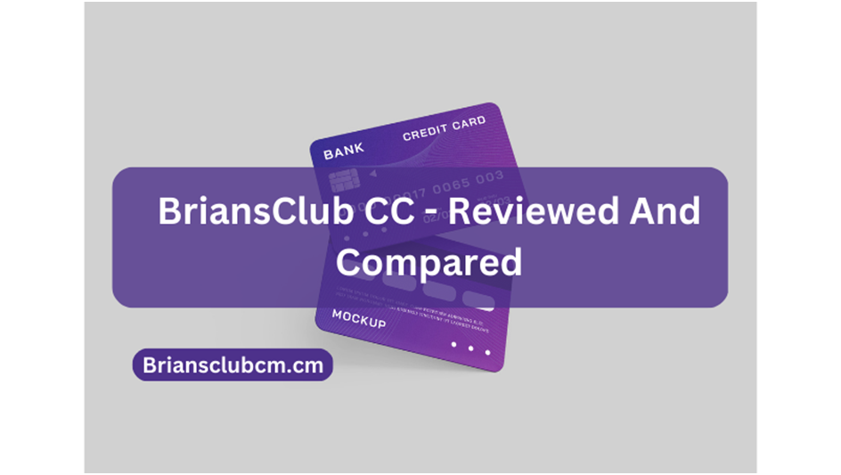 BriansClub CC - Reviewed And Compared